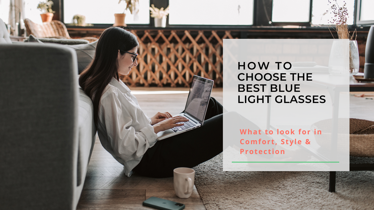 Stop Guessing: Pick the Right Blue Light Glasses with These Simple Tips